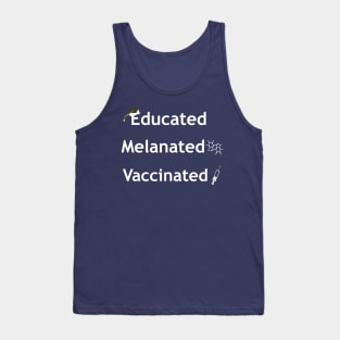 educated melanated vaccinated Tank Top